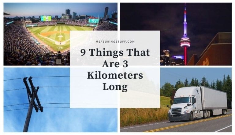 9 Things That Are 3 Kilometers Long