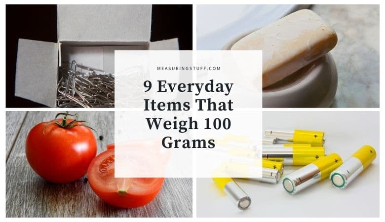 9 everyday items that weigh 100 grams
