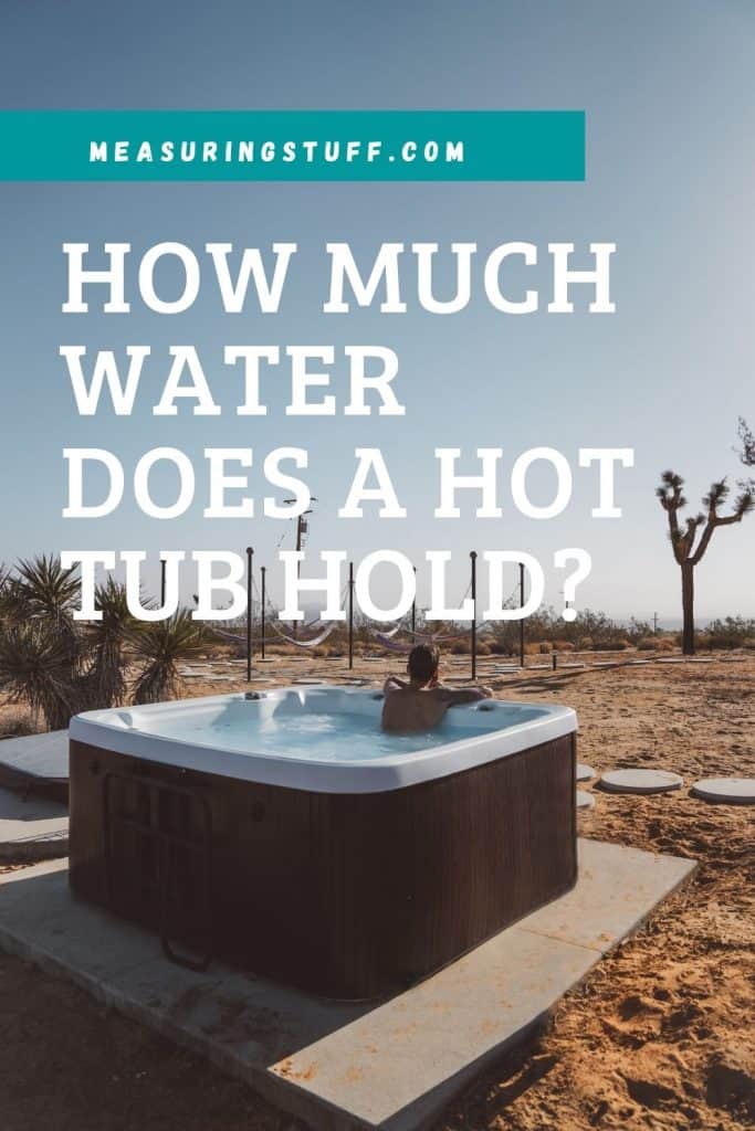 How Much Water Does A Hot Tub Hold?