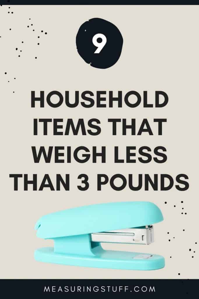 Household Items That Weigh Less Than 3 Pounds