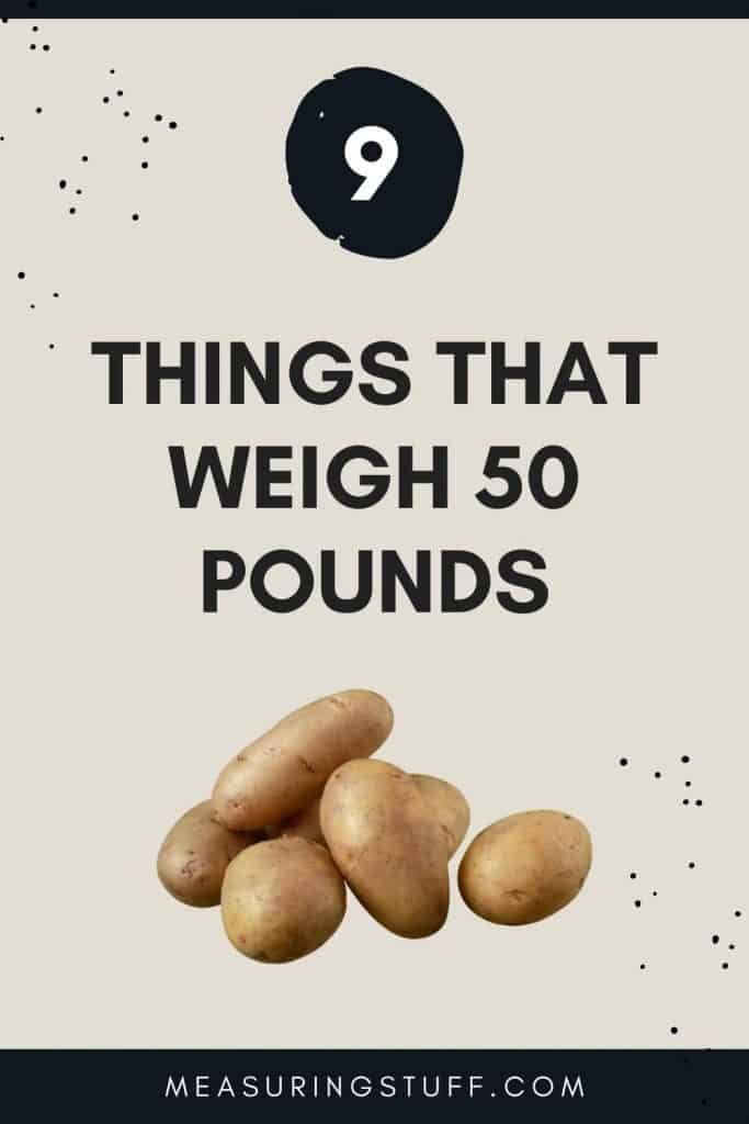 things that weigh 50 pounds