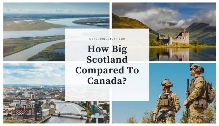 How Big Is Scotland Compared To Canada? (13 Examples)