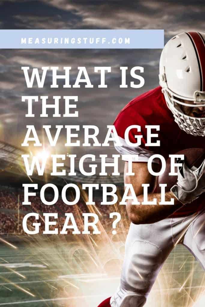 What Is The Average Weight Of Football Gear?