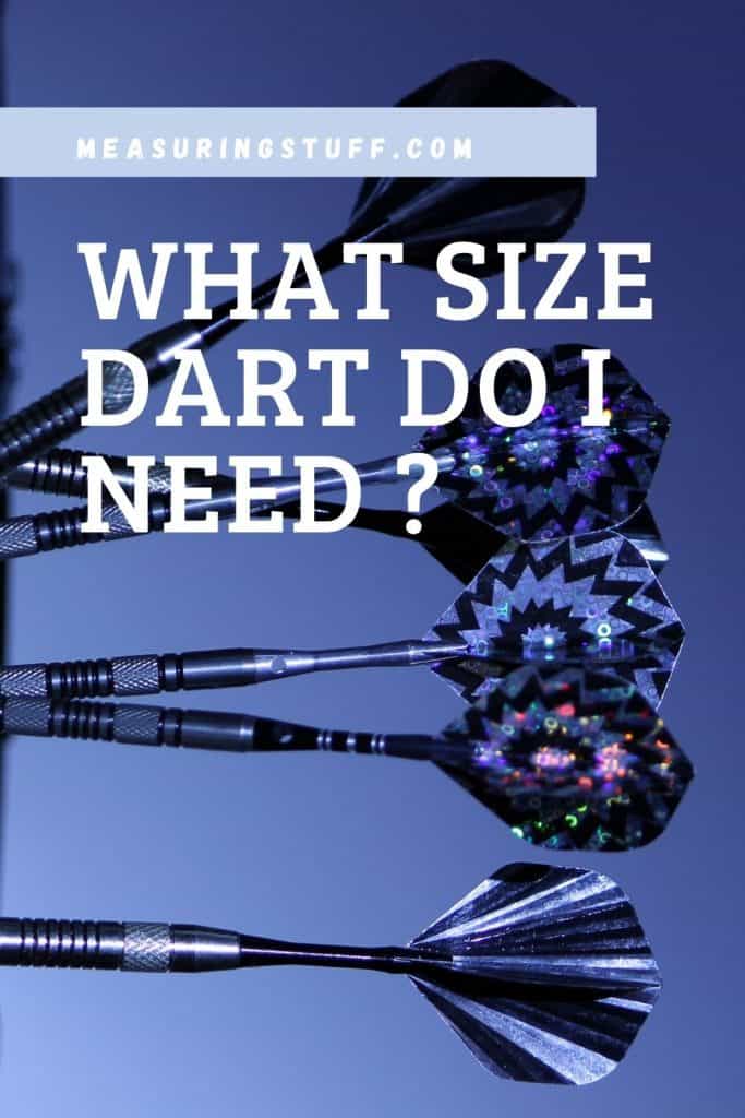 what size dart do i need?