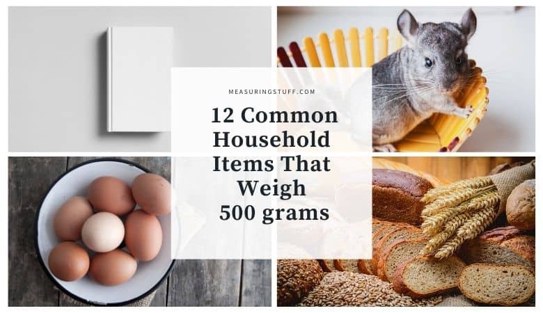 common household items that weigh around 500 grams.