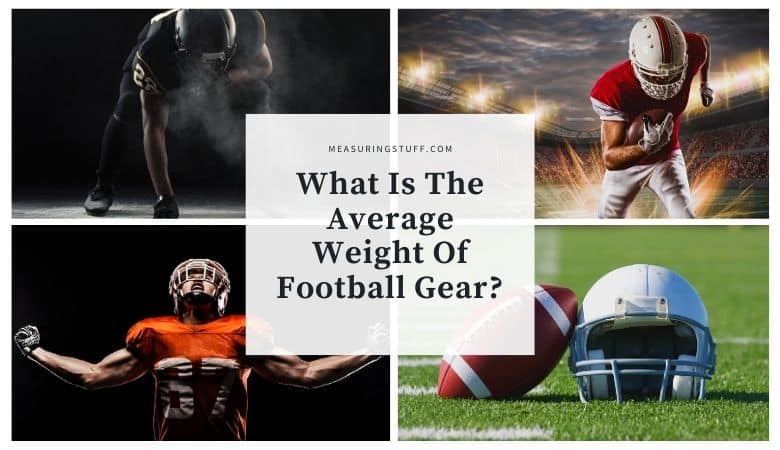 What Is The Average Weight Of Football Gear?