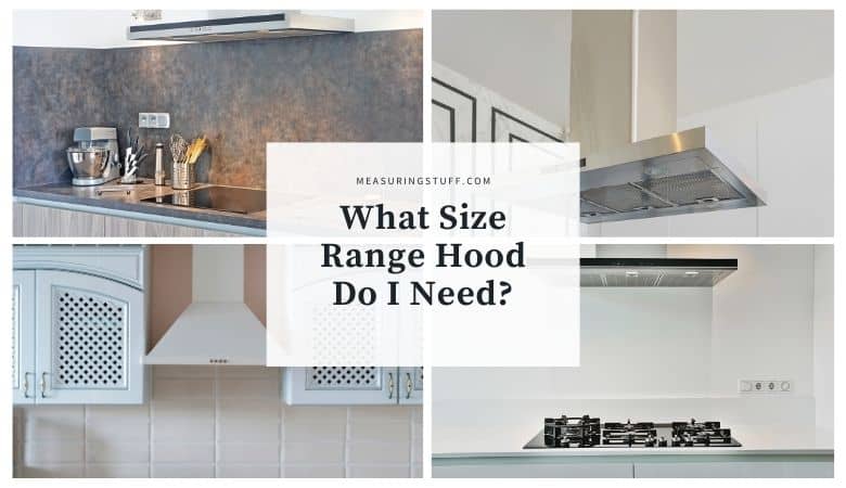 what size range hood do i need?