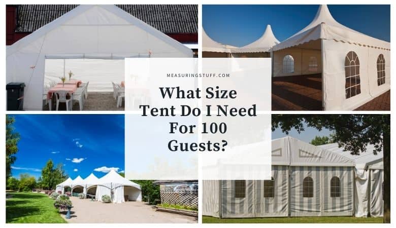 what size tent do i need for 100 guests