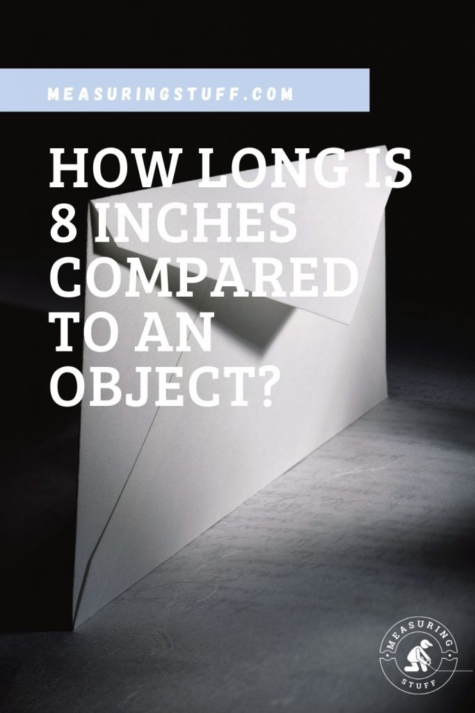 how long is 8 inches compared to an object?