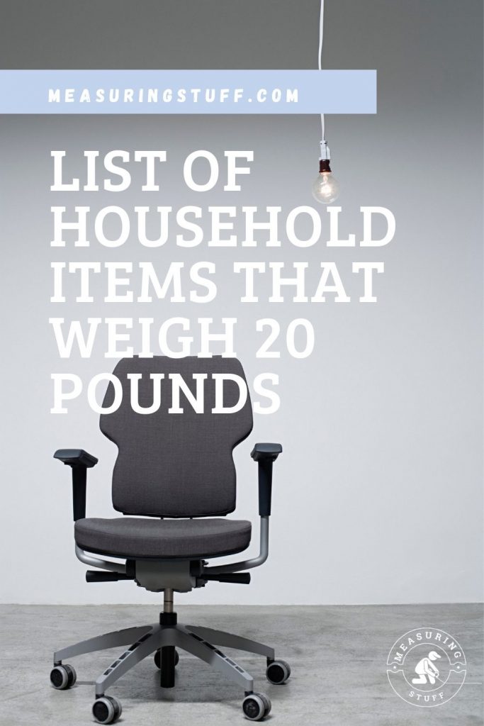 ist Of Household Items That Weigh 20 Pounds