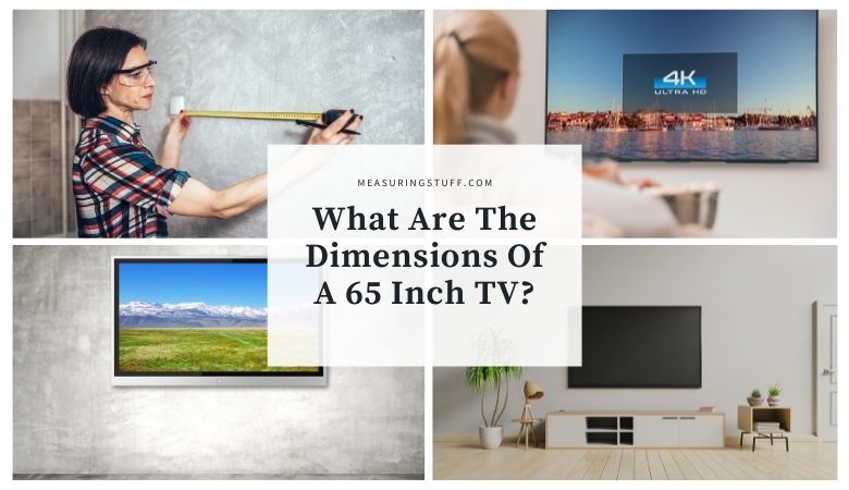 What Are The Dimensions Of A 65 Inch TV?