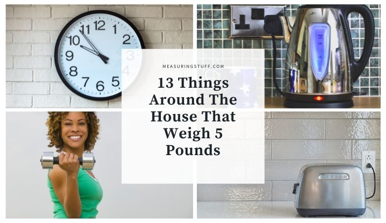 13 Things Around The House That Weigh 5 Pounds
