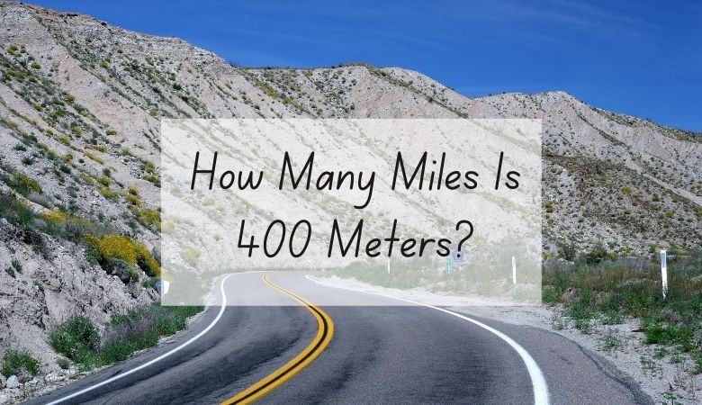 How Many Miles Is 400 Meters?