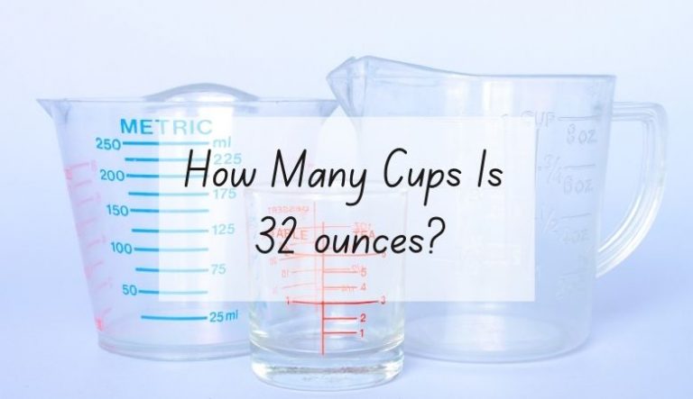 How Many Cups Is 32 oz?