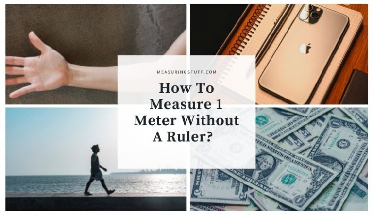 How To Measure 1 Meter Without A Ruler? (9 Easy Ways)
