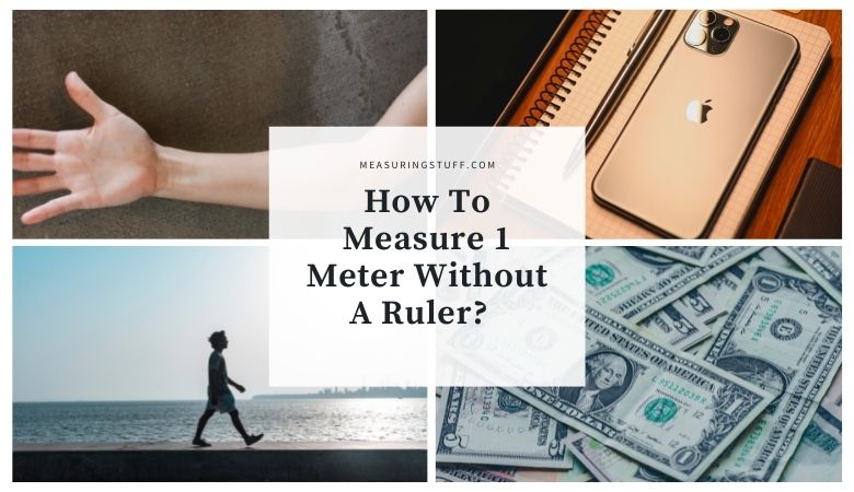 How To Measure 1 Meter Without A Ruler?