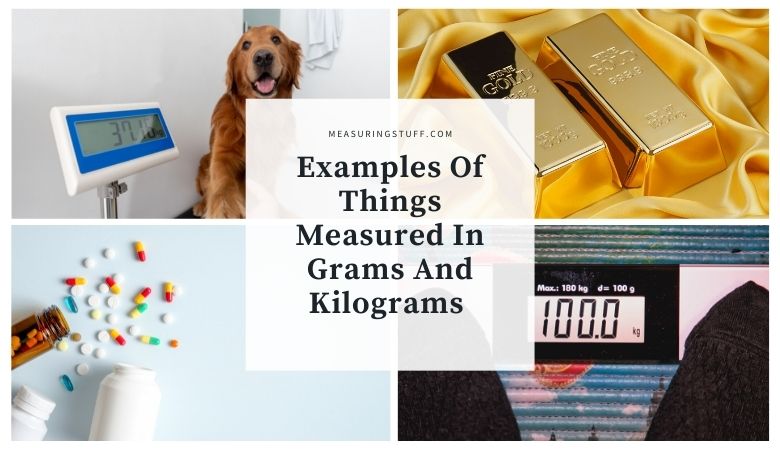 Examples Of Things Measured In Grams And Kilograms