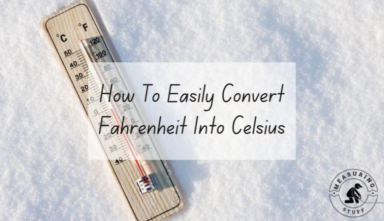 How To Easily Convert Fahrenheit Into Celsius (Formula)