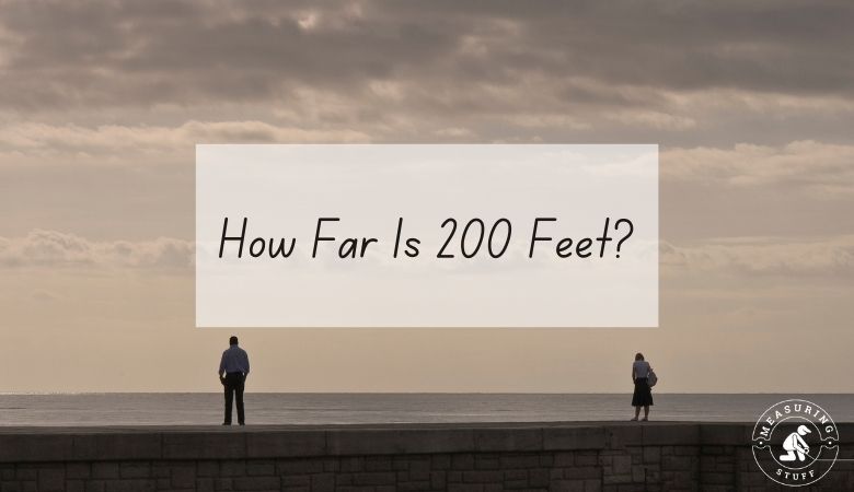 How Far Is 200 Feet?