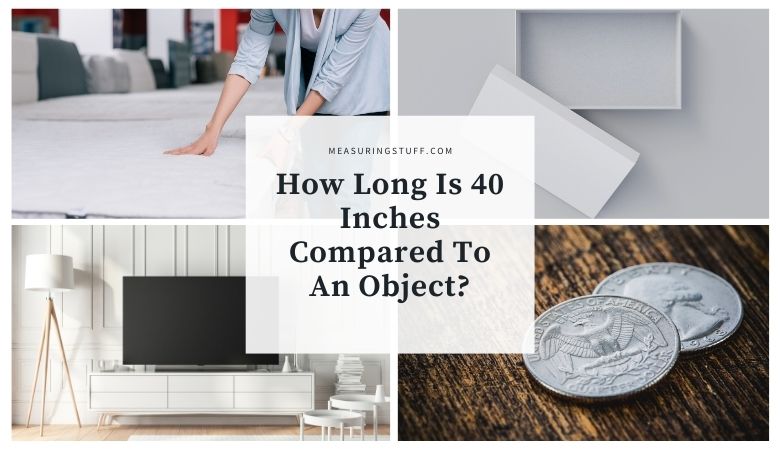 How Long Is 40 Inches Compared To An Object?