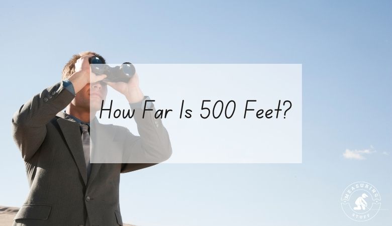 How Far Is 500 Feet?