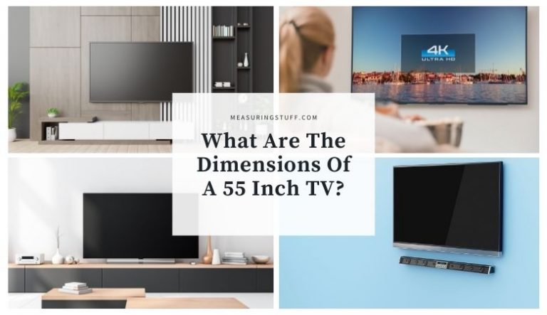 Dimensions Of A 55-Inch TV? (Exact Sizes)