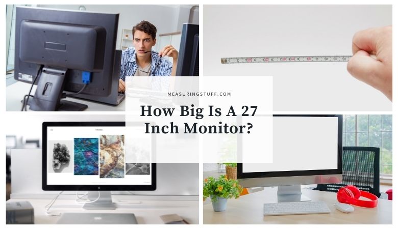 How Big Is A 27 Inch Monitor?