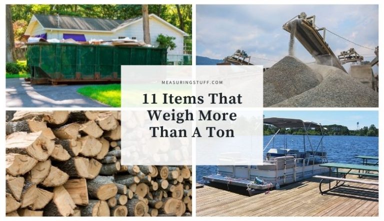 11 Items That Weigh More Than A Ton (Shocking List)