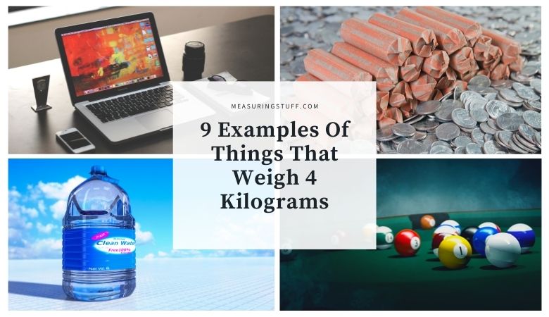 9 Examples Of Things That Weigh 4 Kilograms