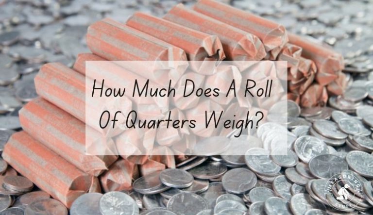 How Much Does A Roll Of Quarters Weigh?