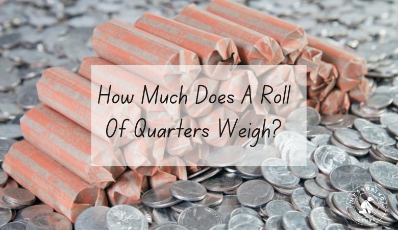 How Much Does A Roll Of Quarters Weigh?