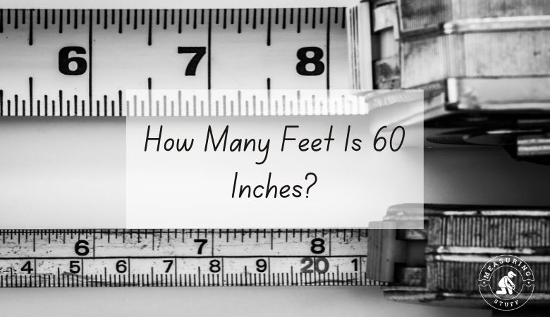 How Many Feet Is 60 Inches?