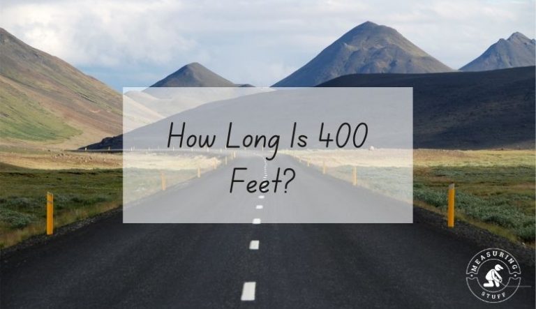 How Long Is 400 Feet? (With Examples)