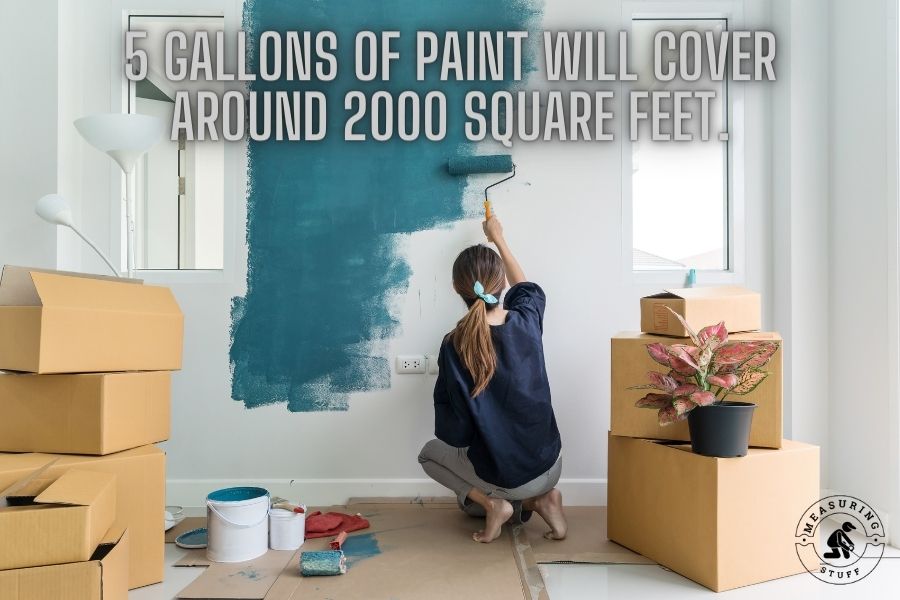 5 gallons of paint will cover 2000 square feet