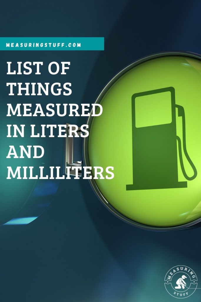 List Of Things Measured In Liters And Milliliters