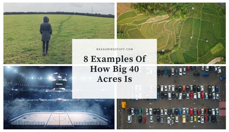 8 Examples Of How Big 40 Acres Is