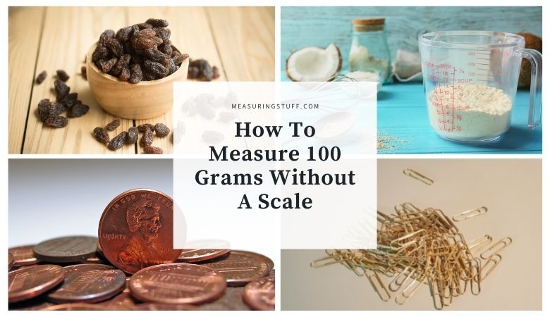 How To Measure 100 Grams Without A Scale