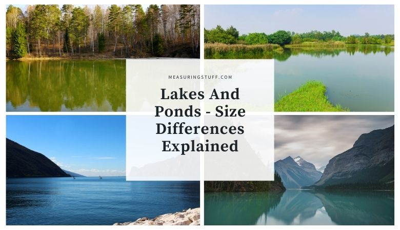 Lakes And Ponds - Size Differences Explained