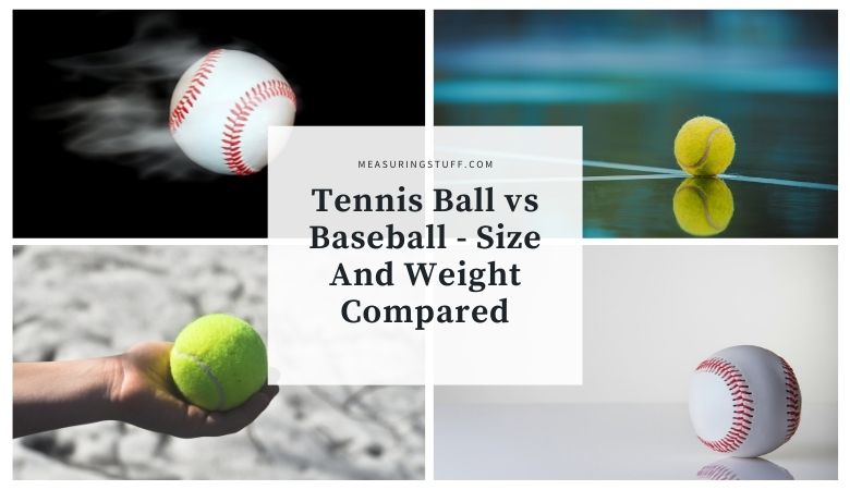 Tennis Ball vs Baseball - Size And Weight Compared