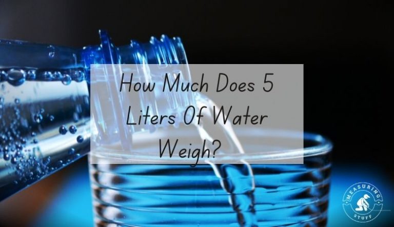 How Much Does 5 Liters Of Water Weigh?