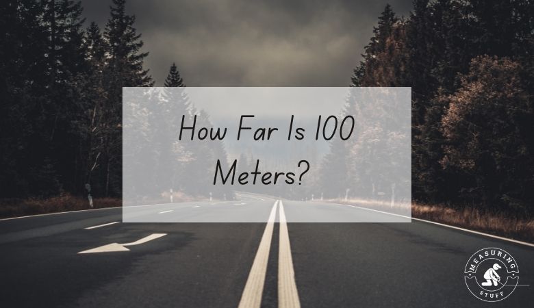 How Far Is 100 Meters?
