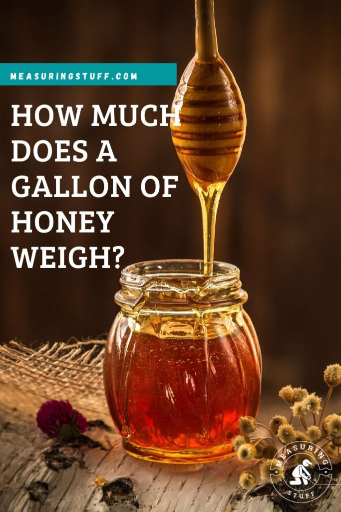 How Much Does A Gallon Of Honey Weigh?