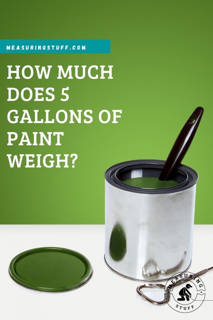 How Much Does 5 Gallons Of Paint Weigh?