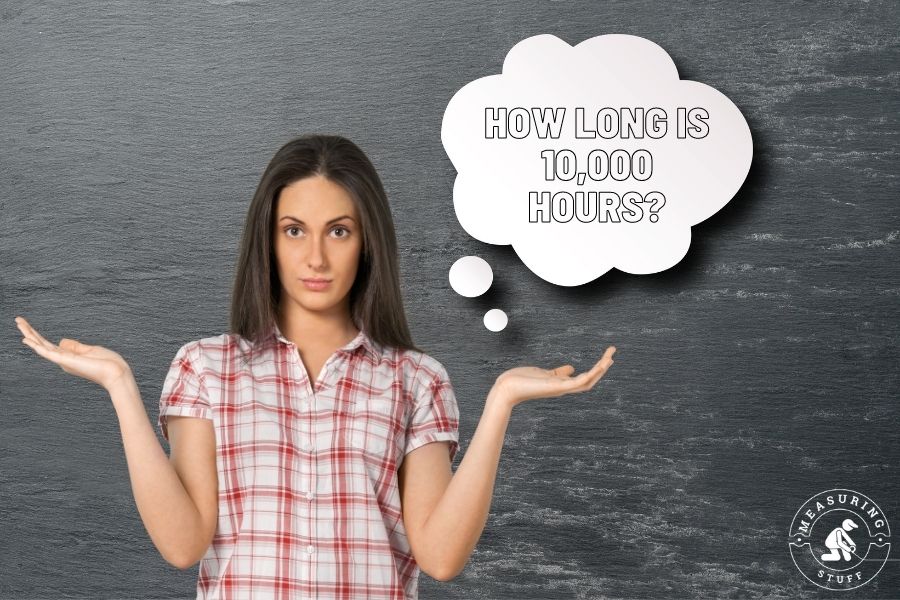 How Long Is 10000 Hours?