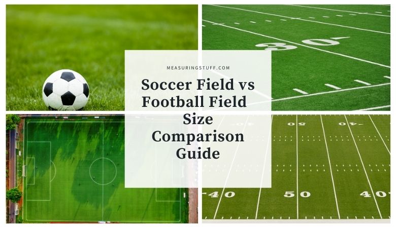 Soccer Field vs Football Field - Size Comparison Guide