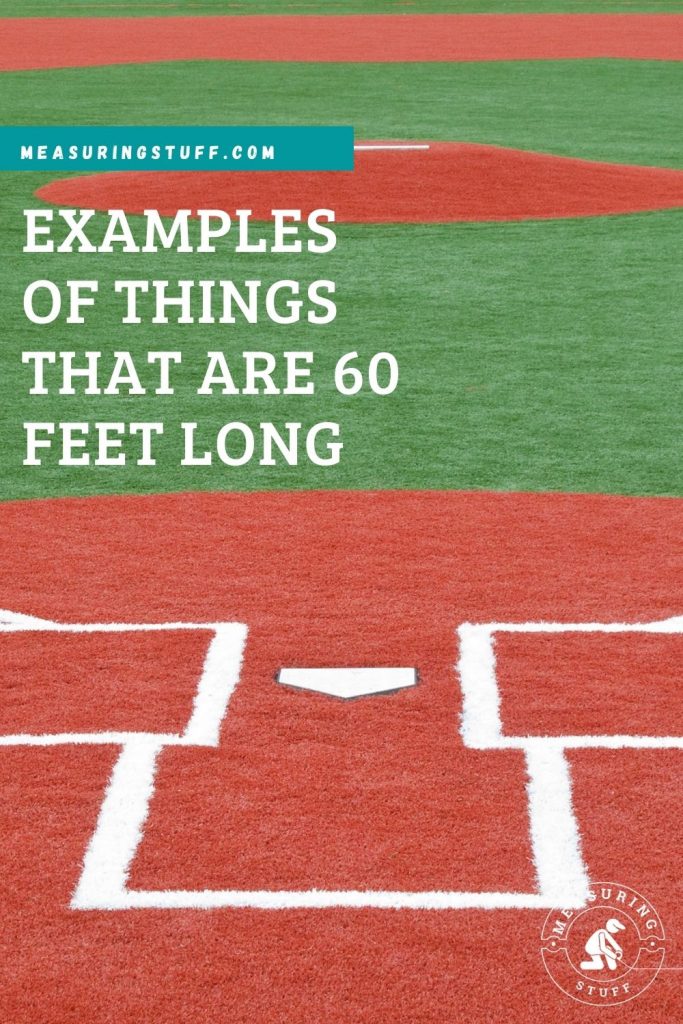 Examples Of Things That Are 60 Feet Long