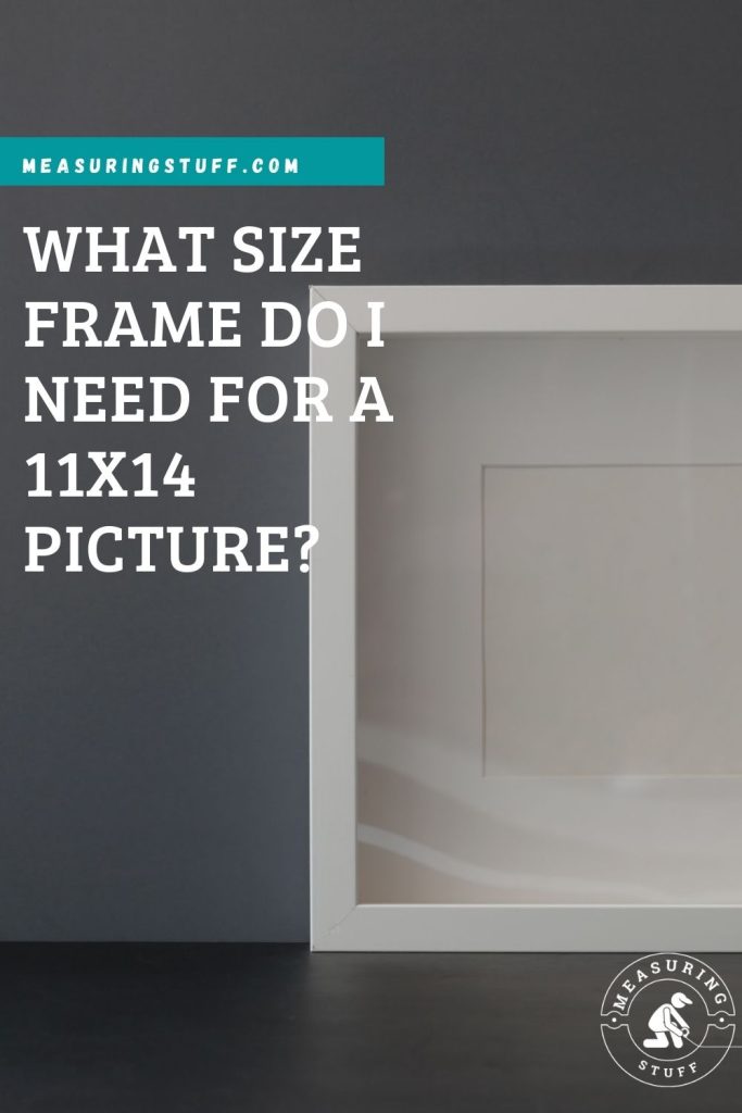 What Size Frame Do I Need For A 11x14 Picture?