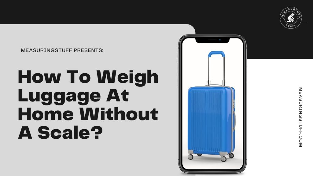 How To Weigh Luggage At Home Without A Scale - decorative image
