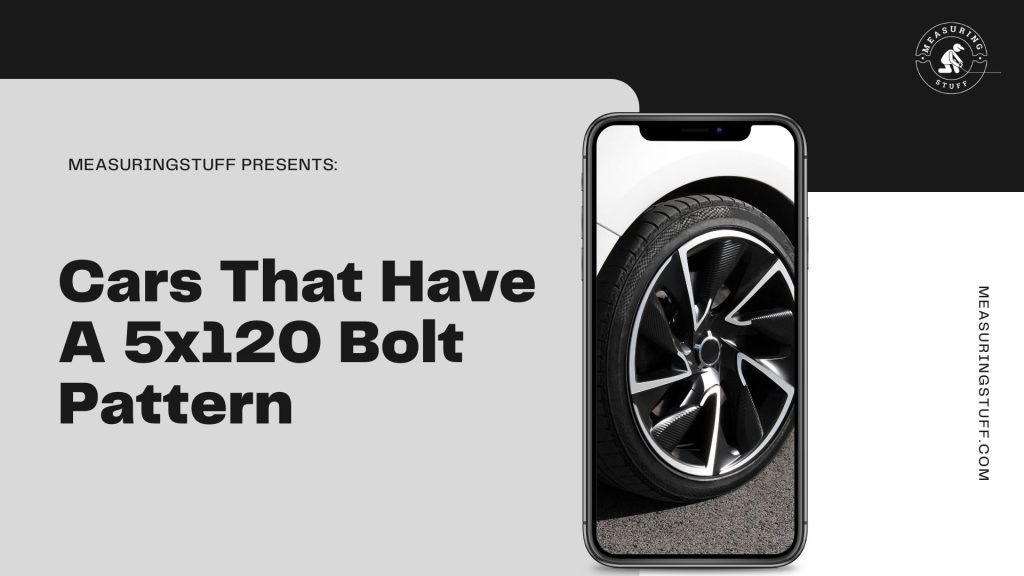 Cars That Have A 5x120 Bolt Pattern
