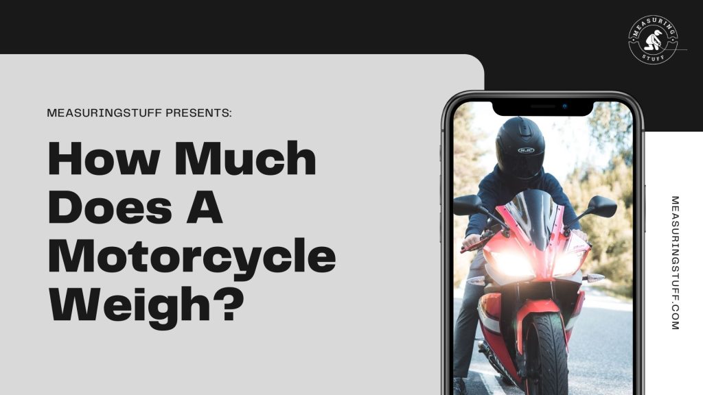 How Much Does A Motorcycle Weigh? 